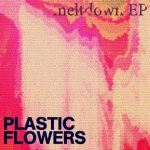 Διαγωνισμός Fridge.gr με δώρο το album Plastic Flowers - Meltdown σε κασέτα